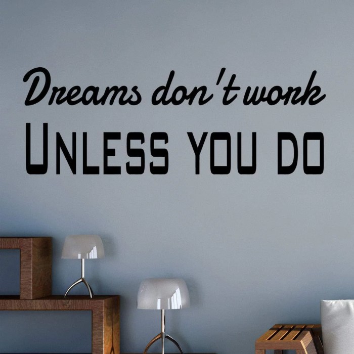 Don't decorate your dreams